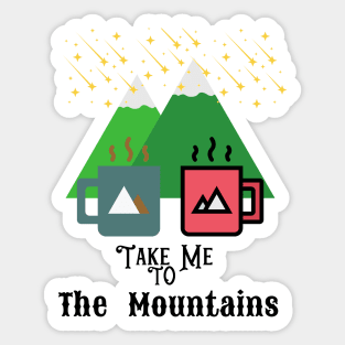 Take me to the Mountains Sticker